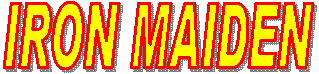 IRON MAIDEN